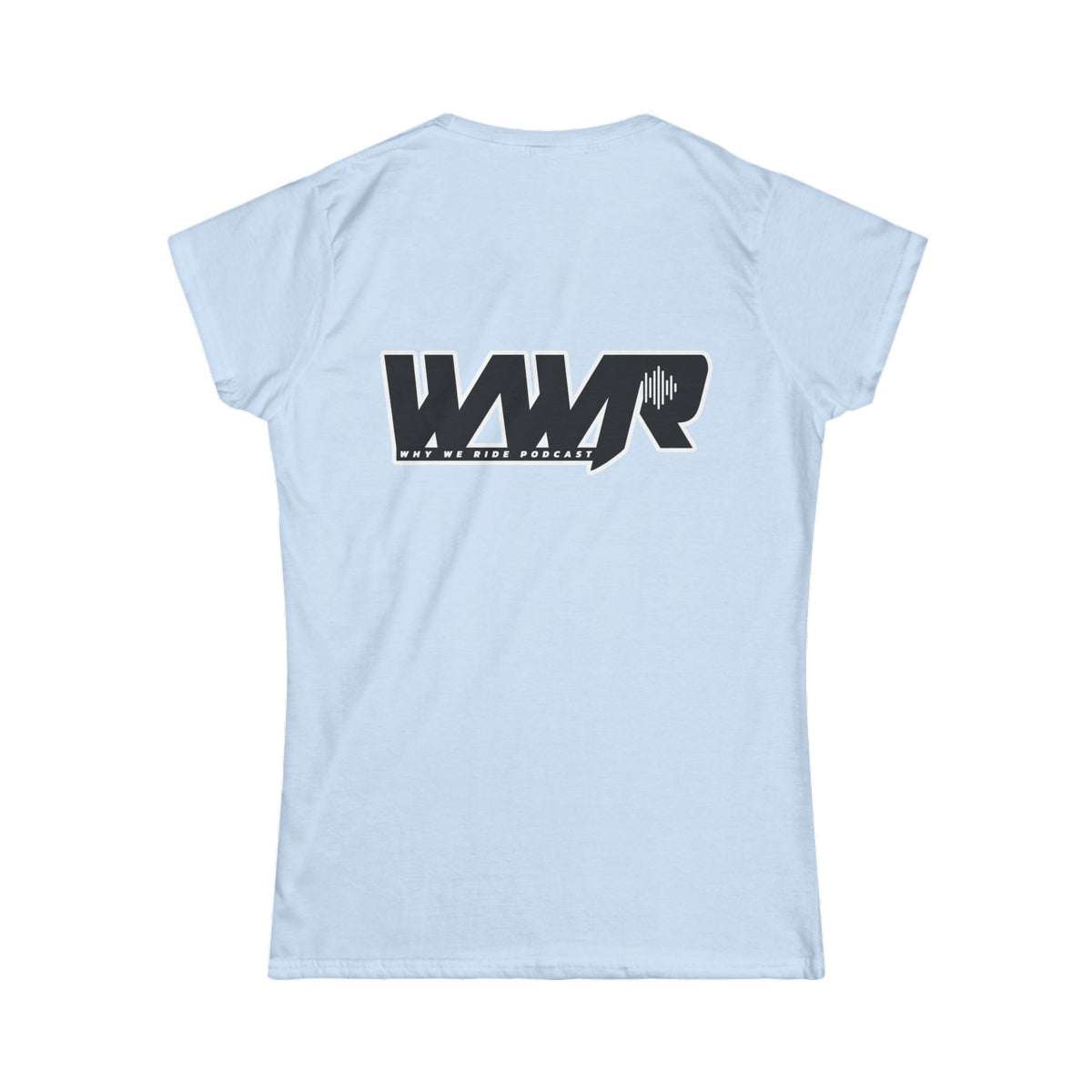 Why We Ride Podcast Women's Tee