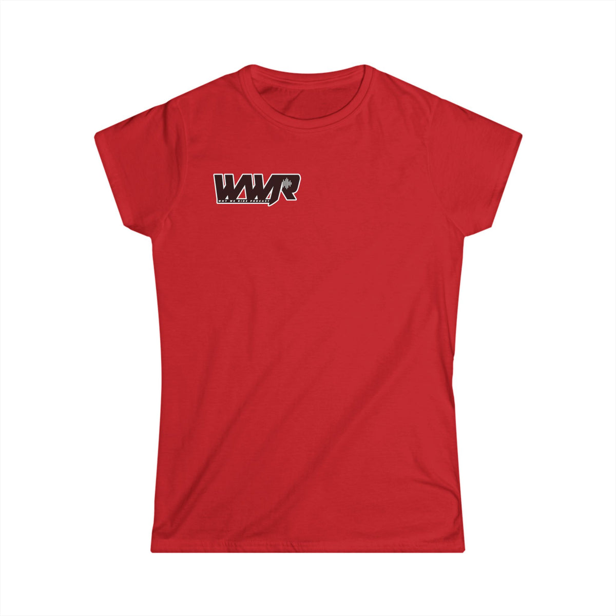 Why We Ride Podcast Women's Tee